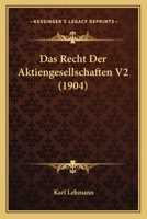 Das Recht Der Aktiengesellschaften V2 (1904) 1160373663 Book Cover