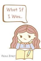 What If I Was... 1634178491 Book Cover