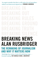 Breaking News: The Remaking of Journalism and Why It Matters Now 1250234948 Book Cover
