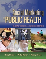 Social Marketing for Public Health: Global Trends and Success Stories 0763757977 Book Cover