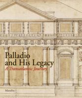 Palladio and His Legacy: A Transatlantic Journey 8831706527 Book Cover