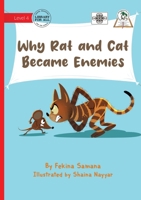Why Rat and Cat Became Enemies 1923429671 Book Cover