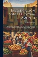 Investigación Sobre El Idioma Amuzgo: Que Se Habla En Algunos Pueblos Del Distrito De Jamiltepec. Se Toma Para Dichas Investigaciones El Idioma Que Se Habla En El Pueblo De Ipalapa 1021910244 Book Cover