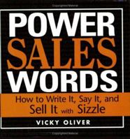 Power Sales Words: How to Write It, Say It and Sell It with Sizzle 140220650X Book Cover