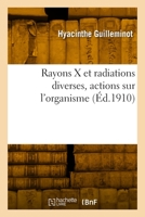 Rayons X et radiations diverses, actions sur l'organisme 232991654X Book Cover
