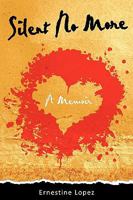 Silent No More: A Memoir 0595463290 Book Cover