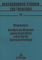 Das Werk Des Menschen Und Die Gnade Gottes in Karl Barths Sakramentstheologie 363147315X Book Cover
