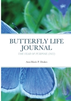 Butterfly Life Journal: The Year of Purpose 1794837507 Book Cover