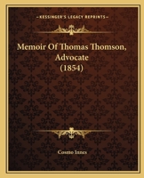 Memoir of Thomas Thomson, Advocate 1240029977 Book Cover