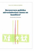 Savorovoro Politika Miverimberina: Inona No Fanefitra?: Korontana Politika Sy Tenimpirenena 0620493968 Book Cover