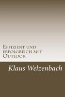 Effizient und erfolgreich mit Outlook: Zeit gewinnnen und erfüllt leben 198141214X Book Cover