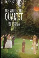 The White Tree Quartet 1625492626 Book Cover