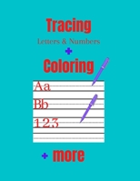 Tracing: Letters and Numbers + coloring + more B08Y4FJ8W9 Book Cover