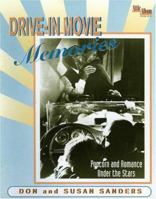 Drive-in Movie Memories: Popcorn and Romance Under the Stars 0967004705 Book Cover