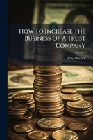 How To Increase The Business Of A Trust Company 1286054915 Book Cover