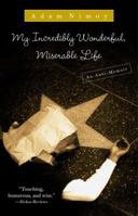 My Incredibly Wonderful, Miserable Life: An Anti-Memoir 1439125465 Book Cover