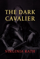 The Dark Cavalier 161646478X Book Cover