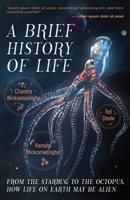 A Brief History of Life: From the Starbug to the Octopus, How Life on Earth May be Alien 163353927X Book Cover