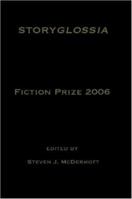 Storyglossia Fiction Prize 2006 0615138357 Book Cover