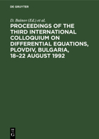 Proceedings of the International Colloquium on Differential Equations , Proceedings of the Third International Colloquium on Differential Equations 3112307658 Book Cover