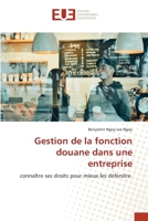 Gestion de la fonction douane dans une entreprise: connaître ses droits pour mieux les défendre (French Edition) 6206712079 Book Cover