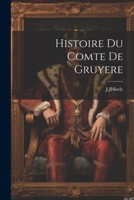 Histoire Du Comte De Gruyere 1022871404 Book Cover