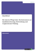 Die Interne Pflegevisite. Ein Instrument Zur Qualitatssicherung. Entwicklung Und Vergleichende Prufung. 3640345819 Book Cover