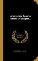 Le M�tayage Dans Le Plateau de Langres... 0341290912 Book Cover