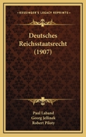 Deutsches Reichsstaatsrecht (1907) 1160354685 Book Cover