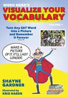 Visualize Your Vocabulary: Turn Any SAT Word into a Picture and Remember It Forever 1499500440 Book Cover