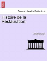 Histoire de la Restauration. 1241452687 Book Cover