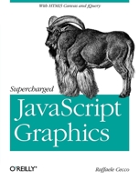 SUPERCHARGED JAVASCRIPT GRAPHICS 1449393632 Book Cover