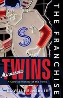 The Franchise: Minnesota Twins 1637275773 Book Cover