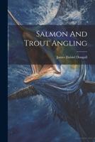 Salmon And Trout Angling 102236121X Book Cover