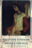 Guinevere Evermore (Guinevere, #3) 0312866410 Book Cover