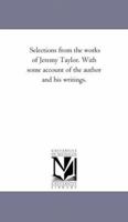 Selections From The Works Of Jeremy Taylor: With Some Account Of The Author And His Writings 1425530109 Book Cover