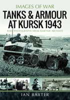 Tanks and Armour at Kursk 1943 1036122638 Book Cover