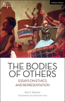 The Bodies of Others: Essays on Ethics and Representation 135025066X Book Cover