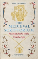 The Medieval Scriptorium: Making Books in the Middle Ages 1836391064 Book Cover
