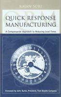 Quick Response Manufacturing: A Companywide Approach to Reducing Lead Times 1563272016 Book Cover