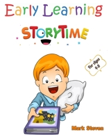Early Learning Storytime for Ages 4-8: Short Stories, Fairy Tales to Help Children Reduce Anxiety, Feel Calm and Sleep Deeply! B087HDY51L Book Cover