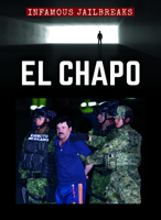 El Chapo (Infamous Jailbreaks) 1422247155 Book Cover