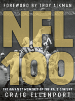 The NFL at 100: A Century of America's Game 1629377457 Book Cover