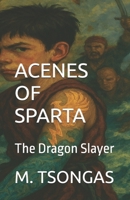 Acenes Of Sparta: The Dragon Slayer B0F8JLM8ML Book Cover