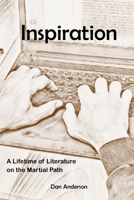 INSPIRATION: A Lifetime of Literature on the Martial Path B0C9SDCGTV Book Cover