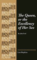 The Queen, or the Excellency of Her Sex: By John Ford (Revels Plays) 1526198231 Book Cover
