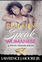 Real Men Speak Womanese 1673741568 Book Cover