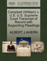 Campbell (William) v. U.S. U.S. Supreme Court Transcript of Record with Supporting Pleadings 1270616692 Book Cover