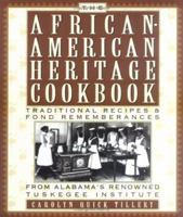The African-American Heritage Cookbook: Traditional Recipes and Fond Remembrances from Alabama's Renowned Tuskegee Institute 1496742907 Book Cover