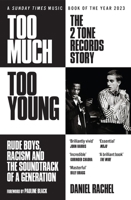 Too Much Too Young: The 2 Tone Records Story: Rude Boys, Racism and the Soundtrack of a Generation 1399607502 Book Cover